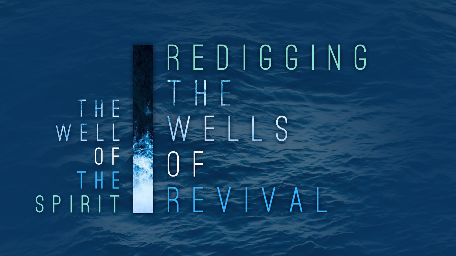 Redigging The Wells of Revival – The Well of The Spirit